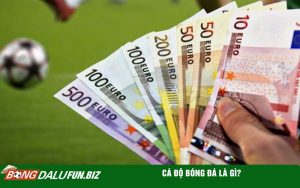 Cá độ bóng đá là gì?