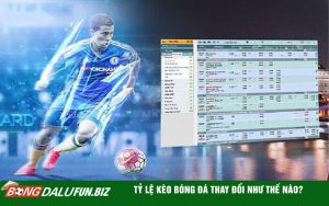 Tỷ Lệ Kèo Bóng Đá Thay Đổi Như Thế Nào?