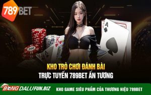 Kho game siêu phẩm của thương hiệu 789Bet